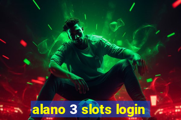 alano 3 slots login